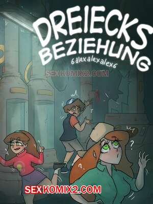 Porno Comic Gravity Falls. Dreiecksbeziehung. Bunker. 6alexalexalex6. sexkomix2.com. VIP.