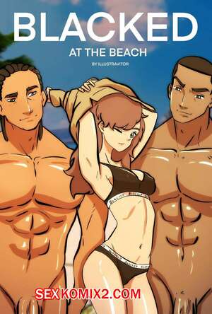 Порно комикс Черные на пляже. Часть 1. Blacked at the Beach. Illustravitor Порно комикс Черные на пляже. Часть 1. Blacked at the Beach. Illustravitor