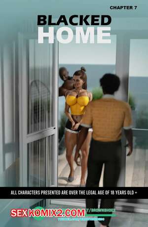 Порно комикс Черный дом. Часть 7. Blacked Home. Brown Shoes Порно комикс Черный дом. Часть 7. Blacked Home. Brown Shoes