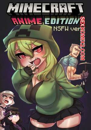 Порно комикс Minecraft Anime Edition. Все части. NSFW Порно комикс Minecraft Anime Edition. Все части. NSFW