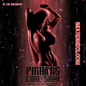 Порно комикс Пираты Угольного Мешка. Часть 23. Pirates of the Coal Sack. DangerousLines. Порно комикс Пираты Угольного Мешка. Часть 23. Pirates of the Coal Sack. DangerousLines.