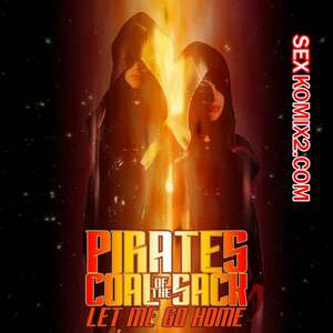 Порно комикс Пираты Угольного Мешка. Часть 6. Pirates of the Coal Sack. DangerousLines. Порно комикс Пираты Угольного Мешка. Часть 6. Pirates of the Coal Sack. DangerousLines.